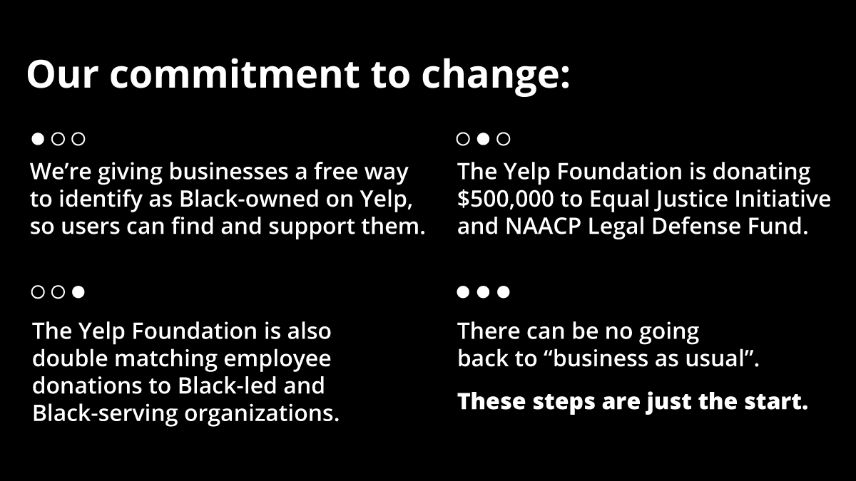 We see you. We support you. Here’s our commitment to change, from <a href="/jeremys/">Jeremy Stoppelman</a>, Co-founder and CEO, Yelp. Read more on our blog: bit.ly/yelpsupport.
