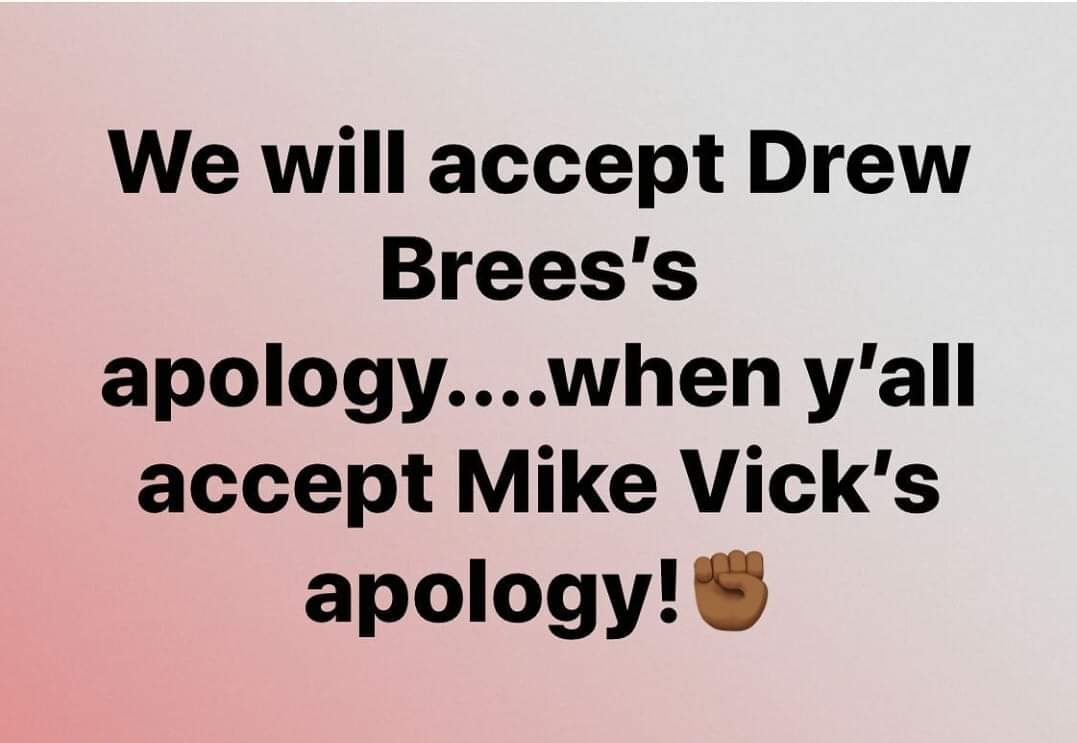 Apology for Apology. #DrewBrees #mikevick #NFL #NFLquarterbacks #WhitePrivilege #BlackLivesMatter