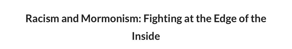 Racism and Mormonism: Fighting from the Edge of the Inside. sites.google.com/view/donnybaum…