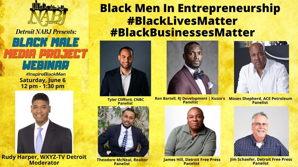 DetroitNABJ's tweet image. TOMORROW: BLACK LIVES MATTER, BLACK BUSINESSES MATTER
#BlackMaleMediaProject Facebook Live webinar at noon examines the experiences of black  entrepreneurs. #inspireblackmen @iTedDaBuilder @RonBartell @ACEPetroleum @_TylerTheTyler_ @RudyHarperWXYZ @JGHillfreep @DetroitReporter