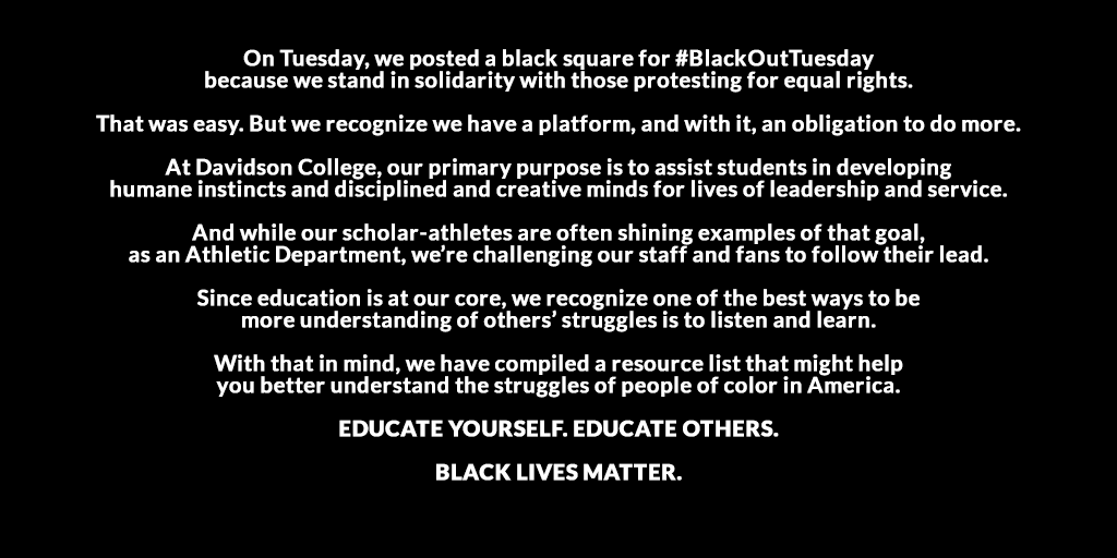 DavidsonWildcat's tweet image. We have work to do, and our scholar-athletes have started conversations that are going to make us better.

We recognize we have a platform and an obligation to do more. We&apos;re starting with providing a list of resources to help educate: bit.ly/2MyDYDb

BLACK LIVES MATTER.