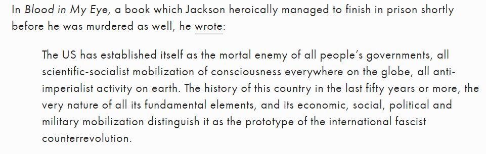 George Jackson: "The US has established itself as the mortal enemy of all people’s governments, all scientific-socialist mobilization of consciousness everywhere on the globe, all anti-imperialist activity on earth."