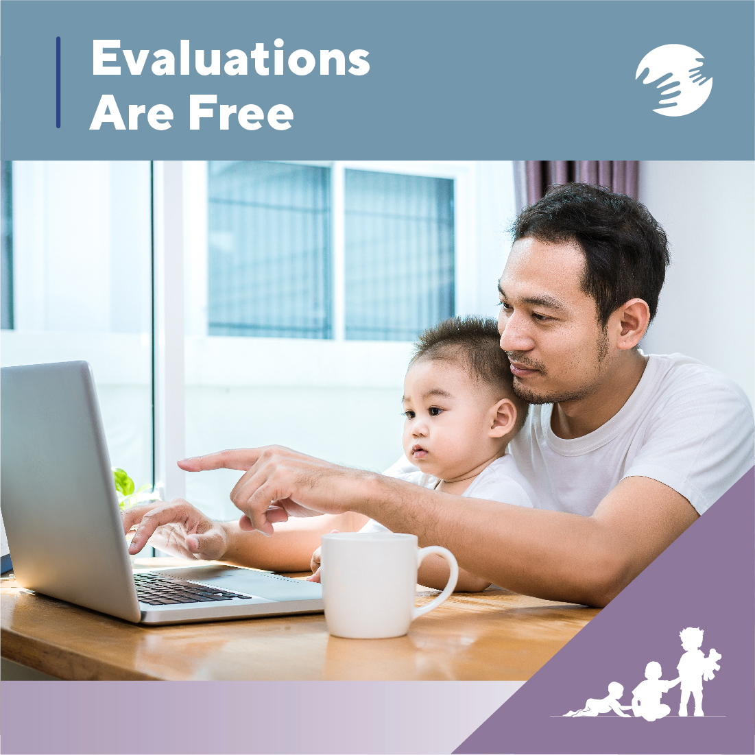 Birth To Three evaluations are always free—if you have concerns about an infant’s or toddler’s development don’t wait, call 1-800-505-7000 for an evaluation now! Evaluations and early intervention can all be done over the phone or through video chats.