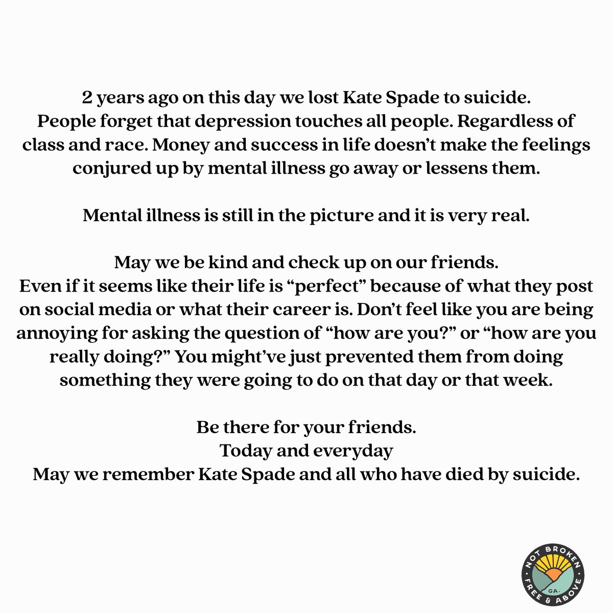 2 years ago on this day we lost Kate Spade to suicide. 

People forget that depression touches all people. Regardless of class and race. Money and success in life doesn’t make the feelings conjured up by mental illness go away or lessens them. 
(Continued...)