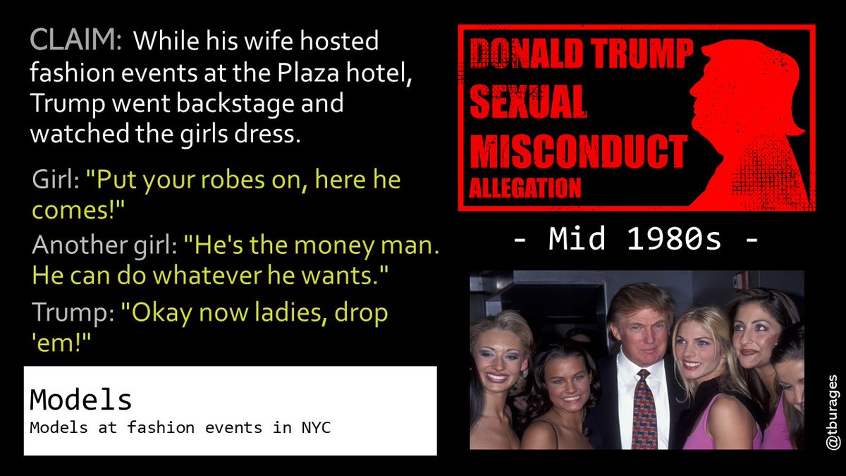 Beginning in the mid 1980s, Trump found access to very young models, beginning with fashion events Ivana was involved in. It was then that he began entering dressing rooms to see them naked./5