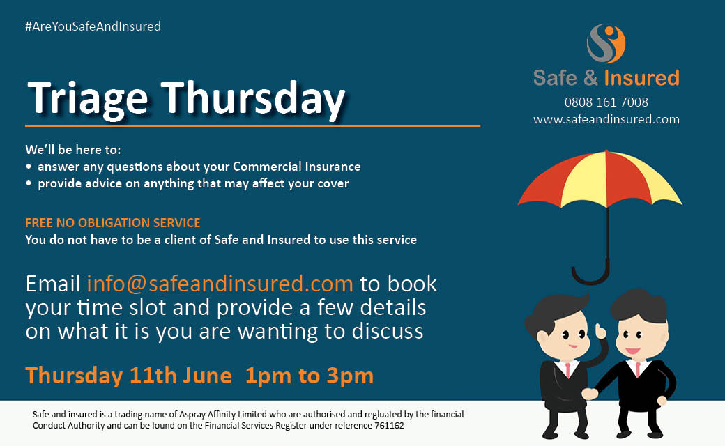 Join us on Thursday 11th June for our Triage Thursday, email info@safeandinsured.com to book your place. #AreYouSafeAndInsured #HereToHelp