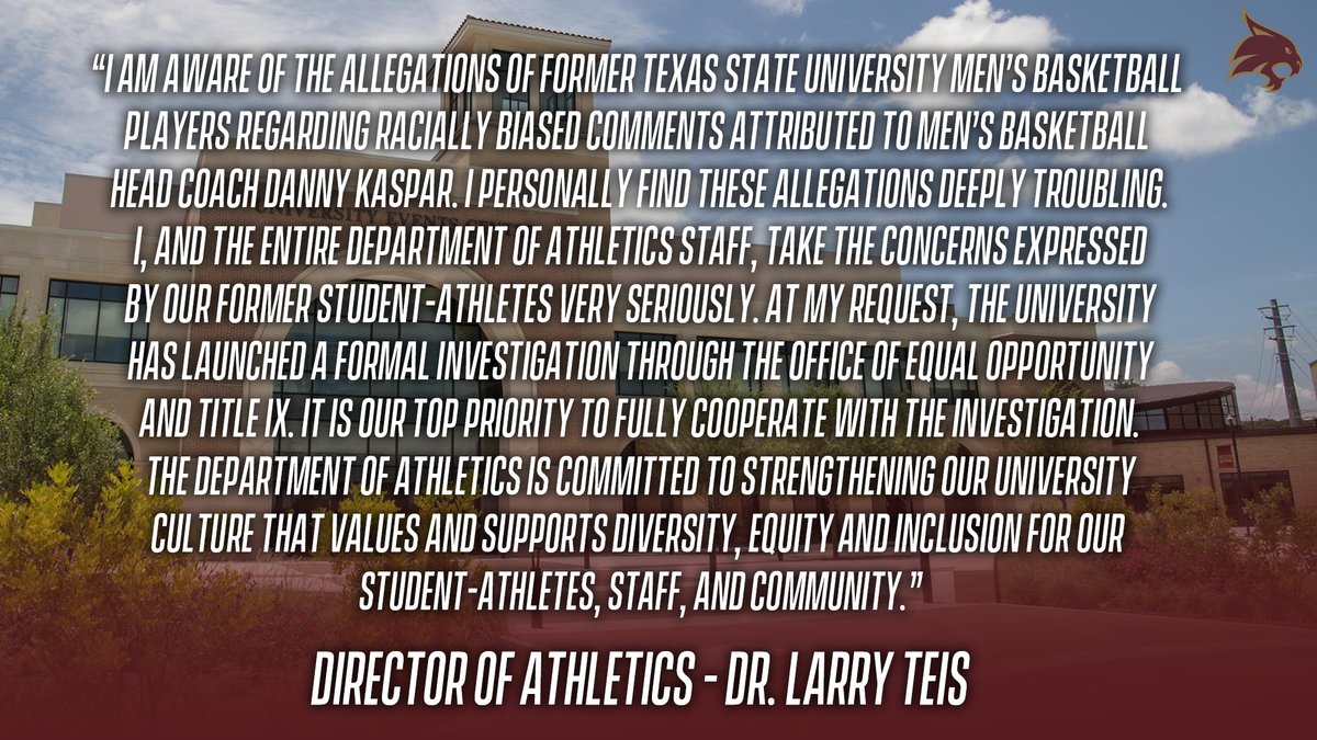A statement from Director of Athletics Dr. Larry Teis regarding allegations made by former Texas State men's basketball players.