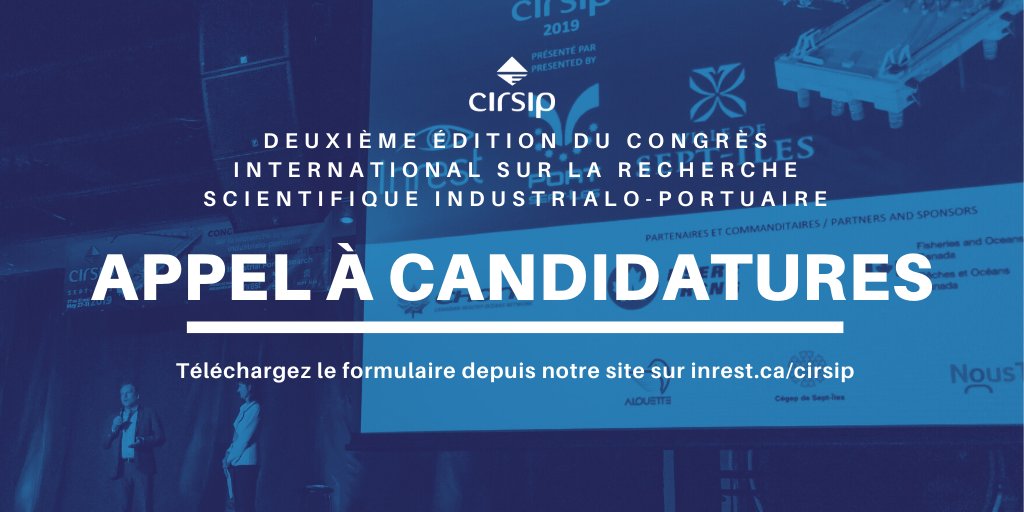 APPEL À CANDIDATURES pour la 2e édition du Congrès International sur la Recherche Scientifique Industrialo-Portuaire. inrest.ca/cirsip pour infos. #CIRSIP #congres #conferences #sciences #recherche #industrie #ports