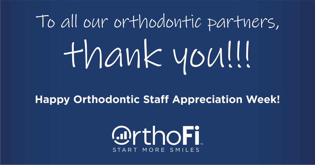 Happy Orthodontic Staff Appreciation Week! To all our orthodontic partners, thank you for all that you do to help your patients smile! #ThankYou #orthodonticstaffappreciationweek #OrthoFi #StartMoreSmiles