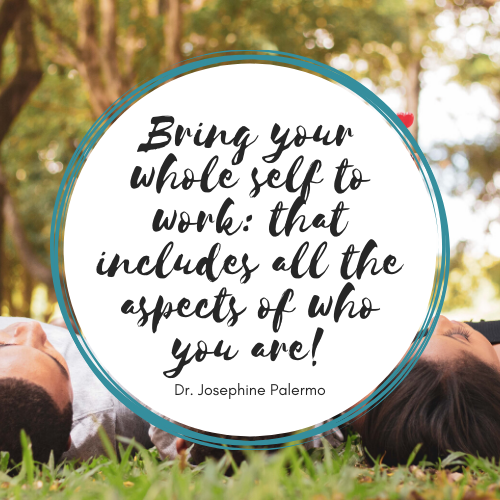 JosephineCoach's tweet photo. Bring your whole self to work: that includes all the aspects of who you are! https://t.co/hC4r8l593I