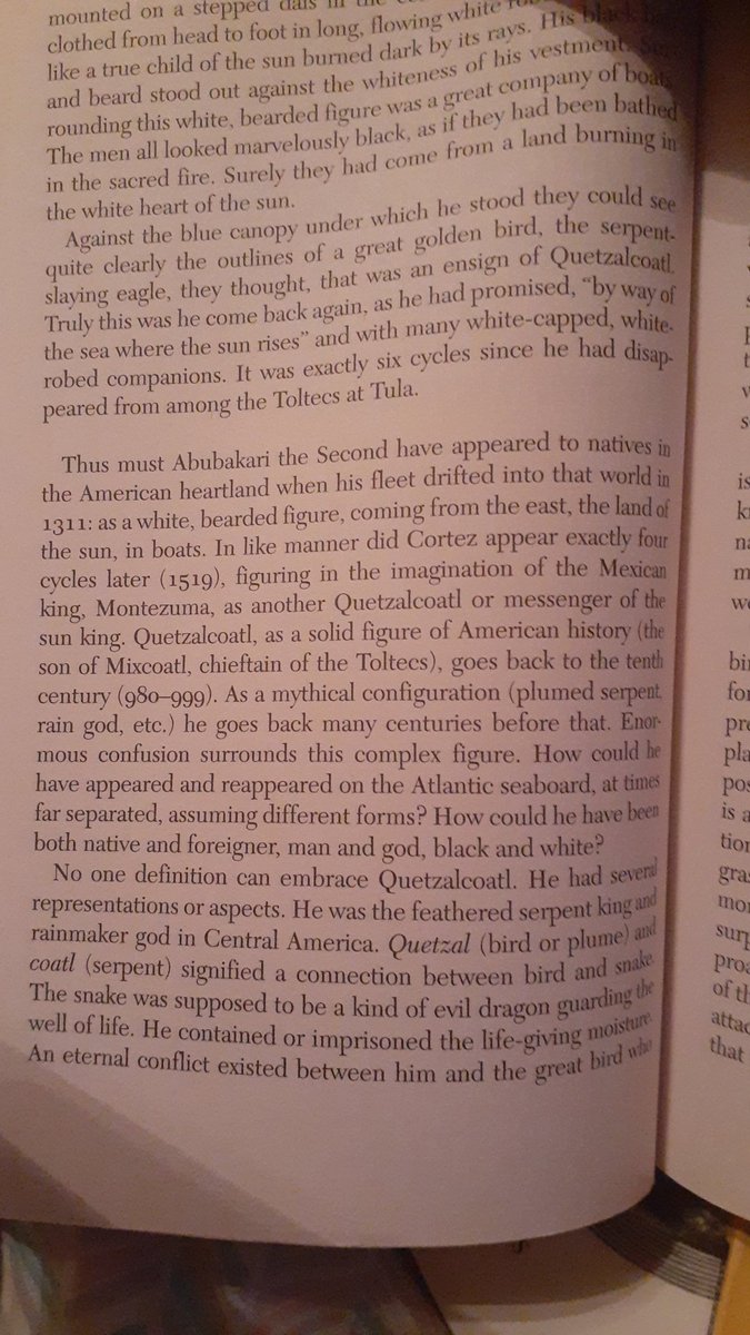 A Malian moor and brother of the richest man who ever lived sailed to america. His name was mansa abu bakari. And when he arrived to america the people looked at him as quetzalcoatl, for it was a prophecy that he would return from the east.