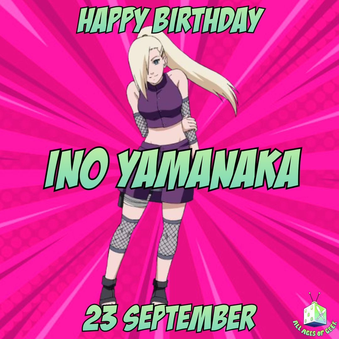 Happy Birthday to Ino Yamanaka, Master of the Mind Transfer jutsu! 