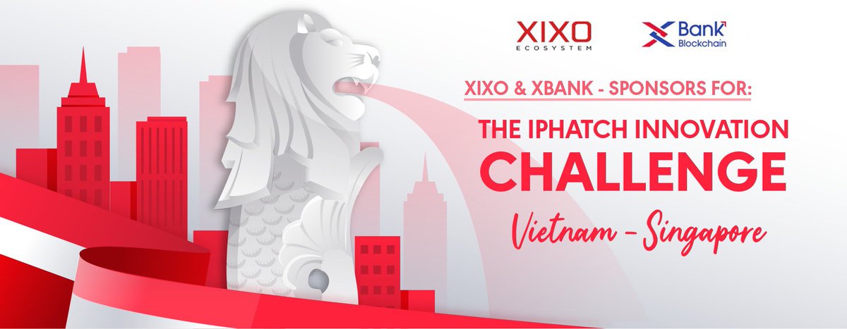 🎉🎉🎉|XIXO x XBANK| SPONSORS FOR THE IPHATCH START-UP INNOVATION CHALLENGE IN VIETNAM  - SINGAPORE 🎉🎉🎉