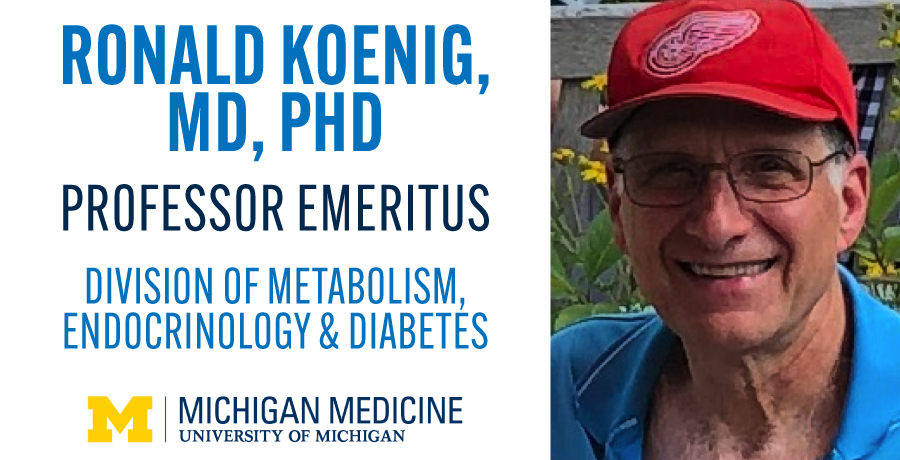 The Division of Metabolism, Endocrinology & Diabetes @EndocrinologyM recently celebrated the retirement of Dr. Ronald Koenig at their annual retreat where @DrGaryHammer spoke about Dr. Koenig’s impact in the MEND Division. medicine.umich.edu/dept/intmed/me…
