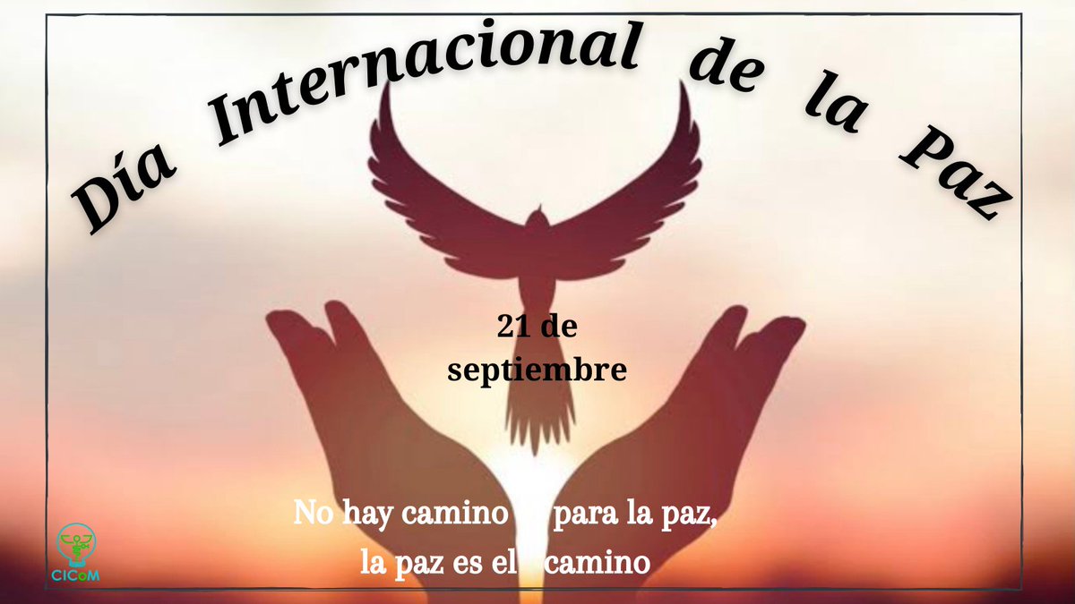CICoMedicine's tweet photo. Cada año, el 21 de septiembre, se celebra el Día Internacional de la Paz. La Asamblea General ha declarado esta fecha como el día dedicado al fortalecimiento de los ideales de paz, a través de la observación de 24 horas de no violencia y alto el fuego.

#CICOM #peace #PeaceDay https://t.co/FW6YEkSv1w