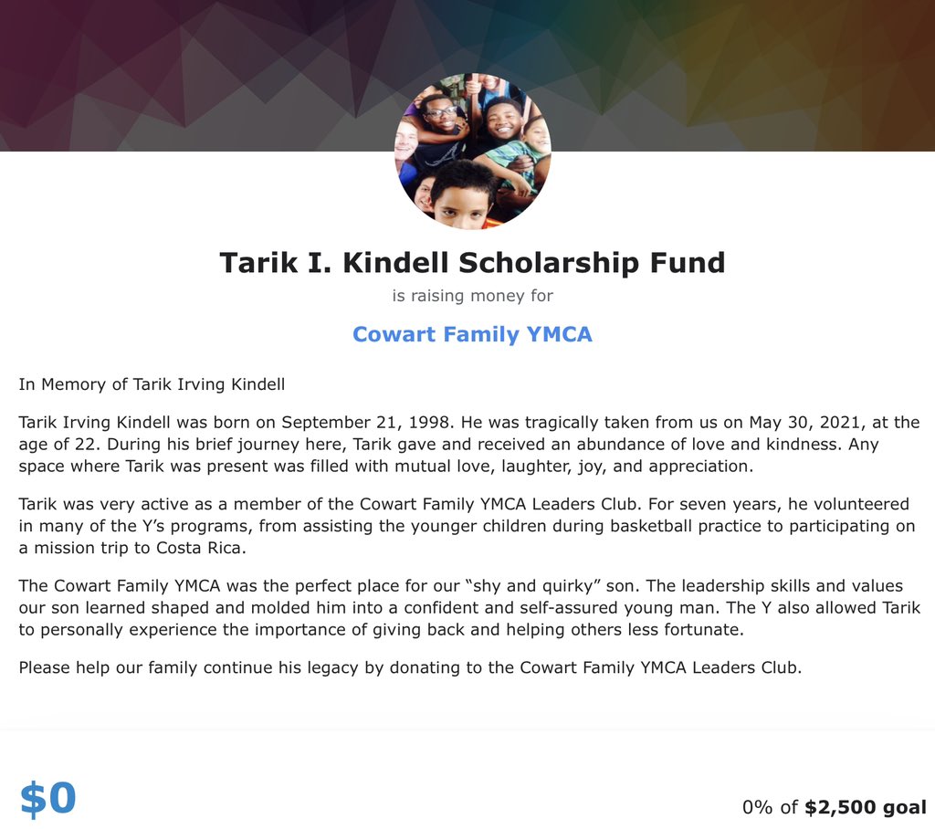 Forever In Our Hearts
TARIK IRVING KINDELL
September 21, 1998
tarikikindellscholarship.com

ymcaofmetroatlanta.givingfuel.com/crowd/cay-ycha…