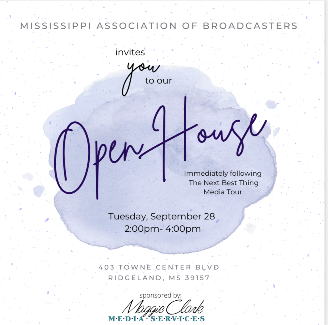 Mississippi Association of Broadcasters invites you to our Open House Tuesday, September 28th from 2-4 pm!
 Please join us at 403 Towne Center Boulevard, Ridgeland, MS 39157 immediately following "The Next Best Thing Media Tour"!