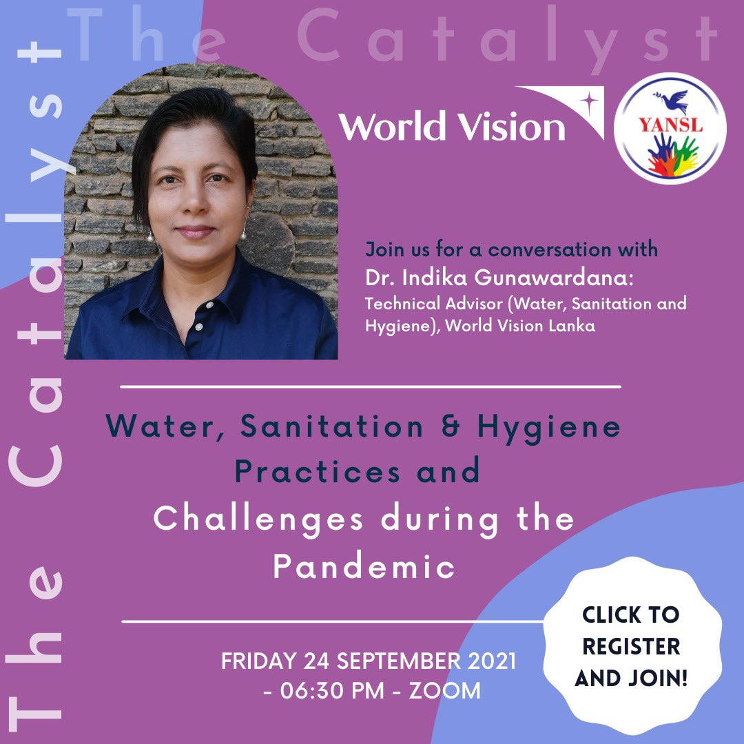 .@YANSriLanka is inviting #LKACitizens to a discussion: '#Water, Sanitation & #HygienePractices and Challenges during the Pandemic'

Dr. Gunawardana from @WorldVisionLK will be sharing from her 15 years of experience with #WASH

Sign up: bit.ly/Catalyst8 #WorldVision