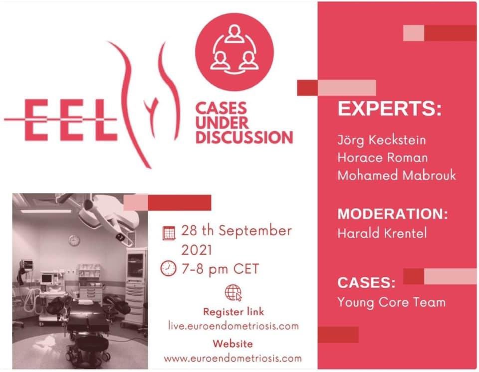 EEL Cases under Discussion #4 📅28th September 2021 ⏲️ 7-8 pm CET 📣 Experts: Jörg Keckstein, Horace Roman, Mohamed Mabrouk 📢 Moderator: Harald Krentel ✅ Cases: EEL Young Core Team 📢 Register link: live.euroendometriosis.com