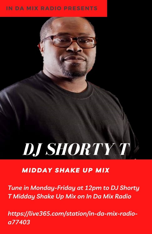 Tune In to the Midday Shake Up with <a href="/DJShortyt/">DJ Shorty T</a> Every Mon thru Friday at 12PM on <a href="/InDaMixRadio1/">In Da Mix Radio</a> via live365.com/station/In-Da-…