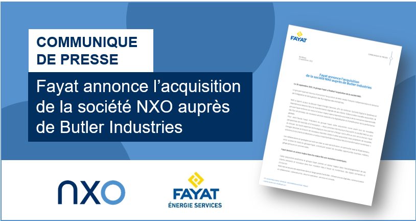 Le 20 septembre 2021, <a href="/NXOFrance/">NXO France</a>  a rejoint la division <a href="/FayatEnergie/">FAYAT ENERGIE SERVICES</a> Services, afin de renforcer l’activité Digital &amp; Systèmes et répondre aux besoins liés à la transformation digitale de ses clients. 

Voir le Communiqué de Presse :

nxo.eu/actus/fayat-an…