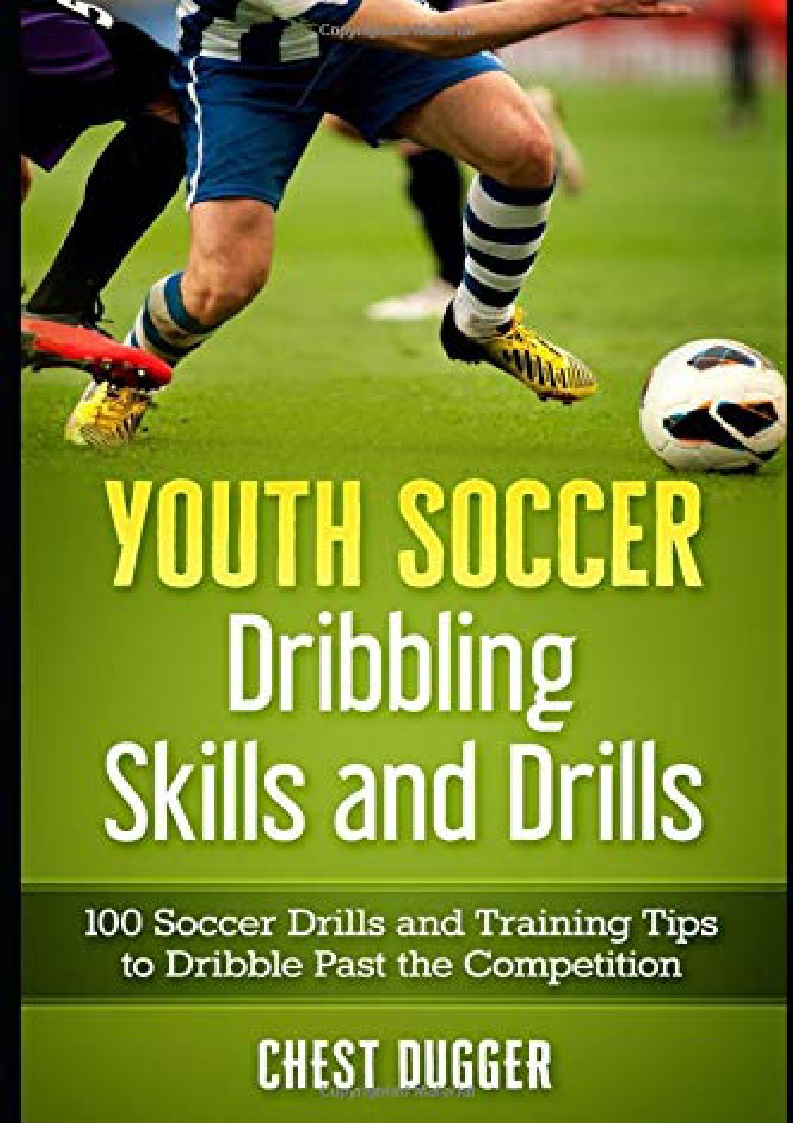 Pdf Read Download Youth Soccer Dribbling Skills And Drills 100 Soccer Drills And Full