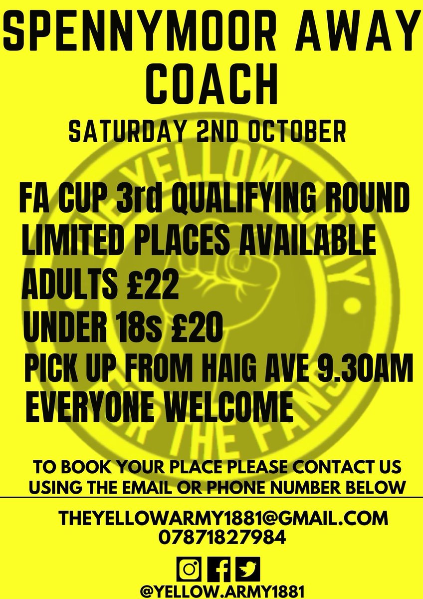 SPENNYMOOR Away Travel

We are pleased to announce we will be running a coach to Spennymoor away on Saturday 2nd October leaving Haig Ave at 9.30AM

Adults £22
U18 £20

To book please call Rich on 07871 827984 or email theyellowarmy1881@gmail.com 

#yellowarmyontour