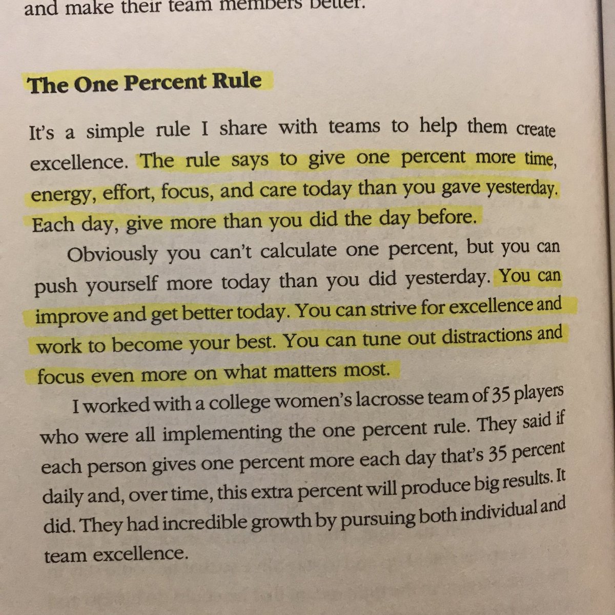 What can you do to give 1% more today? More time, energy, focus, and care. 1% may not seem like a lot but over time it creates big results and pushes you to continually get better every day.

📷 “The Power of a Positive Team” Page 122