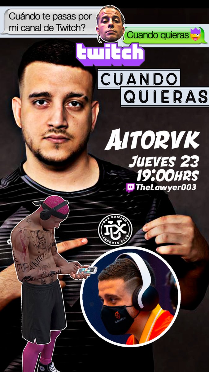 Mañana Jueves en... CUANDO QUIERAS a las 19:00hrs tenemos en directo a:

<a href="/aitorvk11/">VK</a> integrante del equipo <a href="/TeamDUXGaming/">DUX Gaming</a> y Base 🧠 de nuestra selección de eSports🏀🇪🇸🕹️

Twitch: TheLawyer003