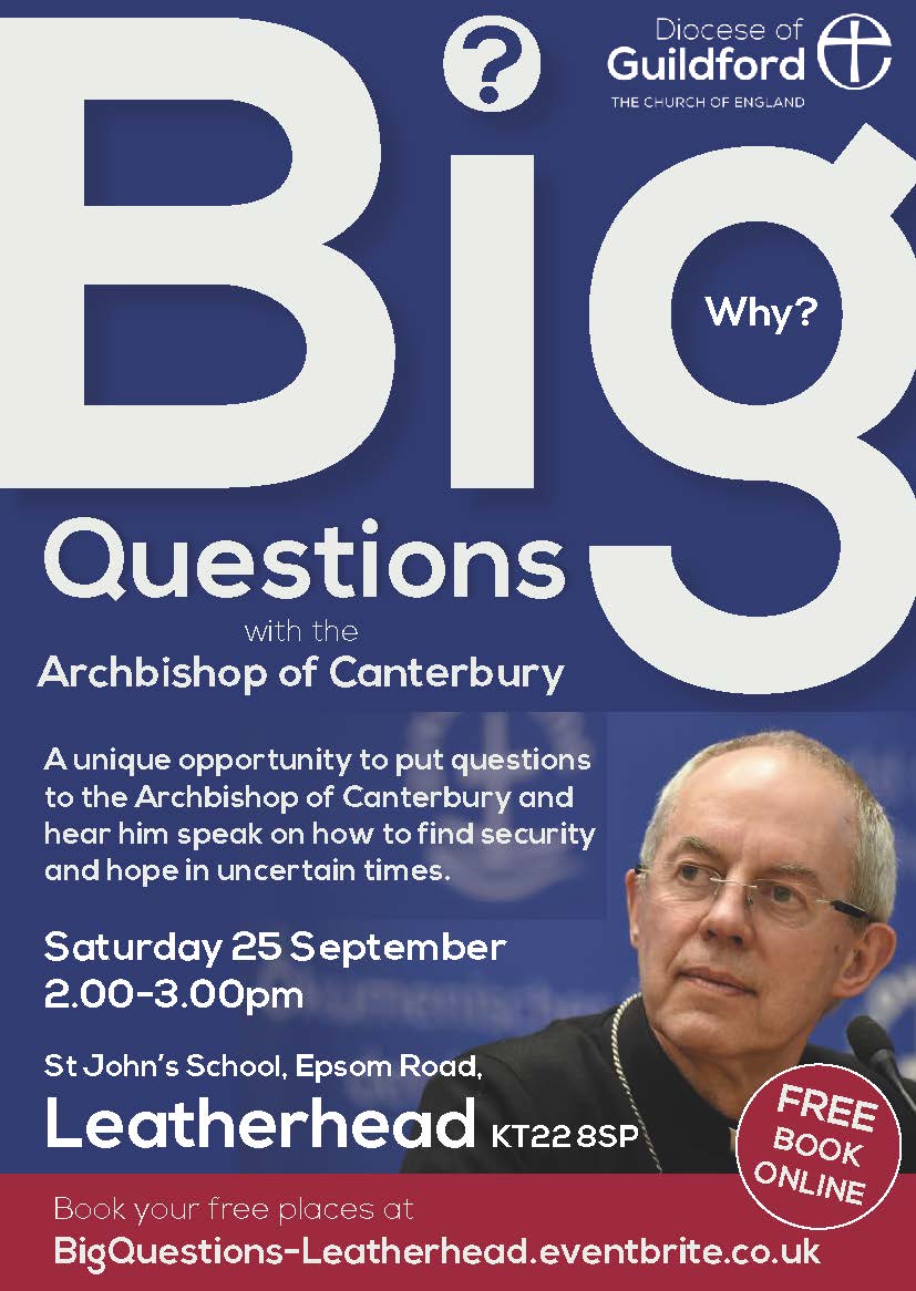 On Saturday 25 September, Justin Welby, The Archbishop of Canterbury, is visiting St John's to hold a public ‘Big Questions’ event. 

Spaces are limited so those who wish to attend are asked to register in advance at …uestions-leatherhead.eventbrite.co.uk

Justin Welby Diocese of Guildford