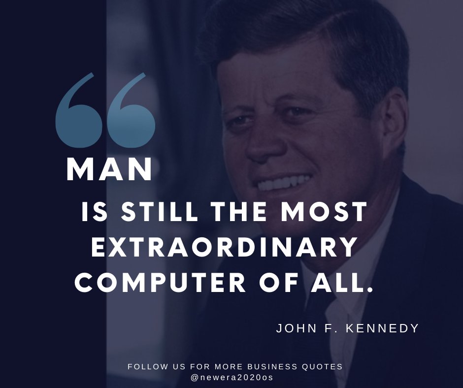 Str8Gen's tweet photo. "Man is still the most extraordinary computer of all." - John F. Kennedy
Follow us @newera2020os
#neweraos #JohnFKennedy #Kennedy #Kennedyquotes #quotes #quotesdaily #quoteoftheday #quoteslearning #bestquote #apple #computers #computerquote #fearofcomputers #man #computervshuman https://t.co/odGpaEMIXz