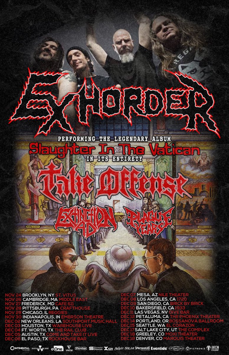 We are excited to announce the <a href="/ExhorderNOLA/">Exhorder</a> “Slaughter in the Vatican” tour with @TakeOffenseCVHC <a href="/ExtinctionAD/">Extinction A.D.</a> and <a href="/PlagueYearsMI/">PLAGUE YEARS</a>!

Tickets on sale now!