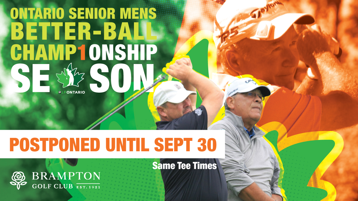 Due to the inclement weather in the last 18 hours, along with the expected rain, we have had to postpone the Championship. The new date for the Sr. Men’s Better-Ball will be Sept 30th, with the same tee times carrying over <a href="/bramptongc/">Brampton Golf Club</a>.