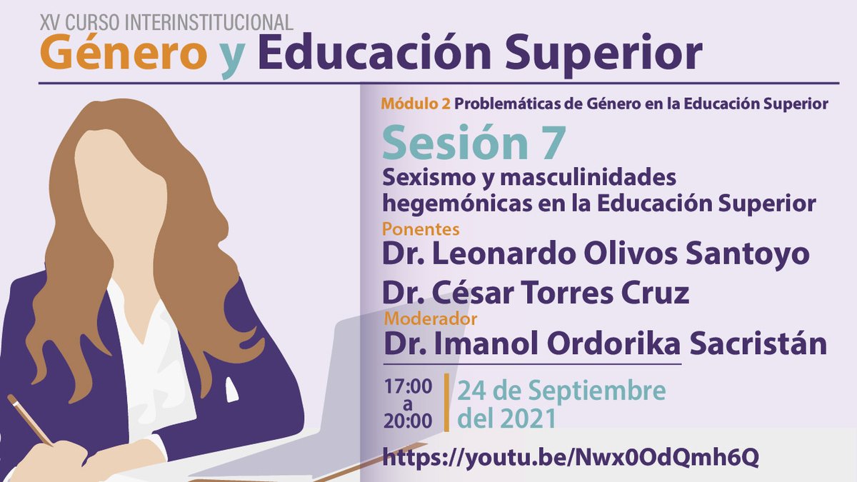 PUEESUNAM's tweet photo. #XVcursoPUEES #GéneroyEducaciónSuperior 
Sesión 7 24sep2021 17h
#EnVivo #YouTube 
https://t.co/uS2LyeVjGa
Sexismo y masculinidades hegemónicas en la educación superior
Dr. Leonardo Olivos Santoyo @ceiich_unam
Dr. César Torres Cruz @CIEGUNAM
Dr. Imanol Ordorika @IIEc_UNAM https://t.co/rjIgR9f1QU