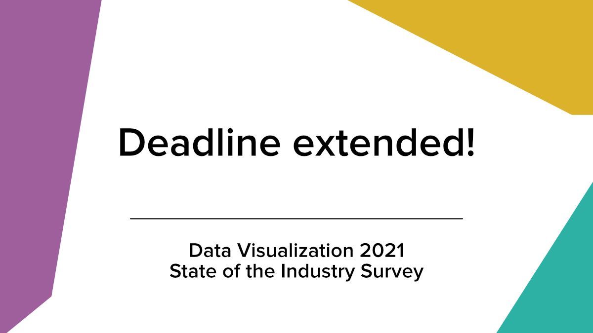 Deadline extended! Data Visualization 2021 State of the Industry Survey
