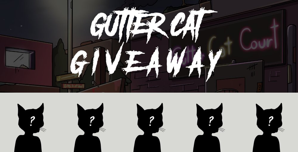 GANG GANG

We’re giving away 5 more Gutter Cats!

5 Gutter Cats will be randomly distributed to purchasers of the REMAINING Public Sale Mint Passes upon sellout. Must mint &amp; hold to be eligible.

Public Sale: mintpass.guttercatgang.com