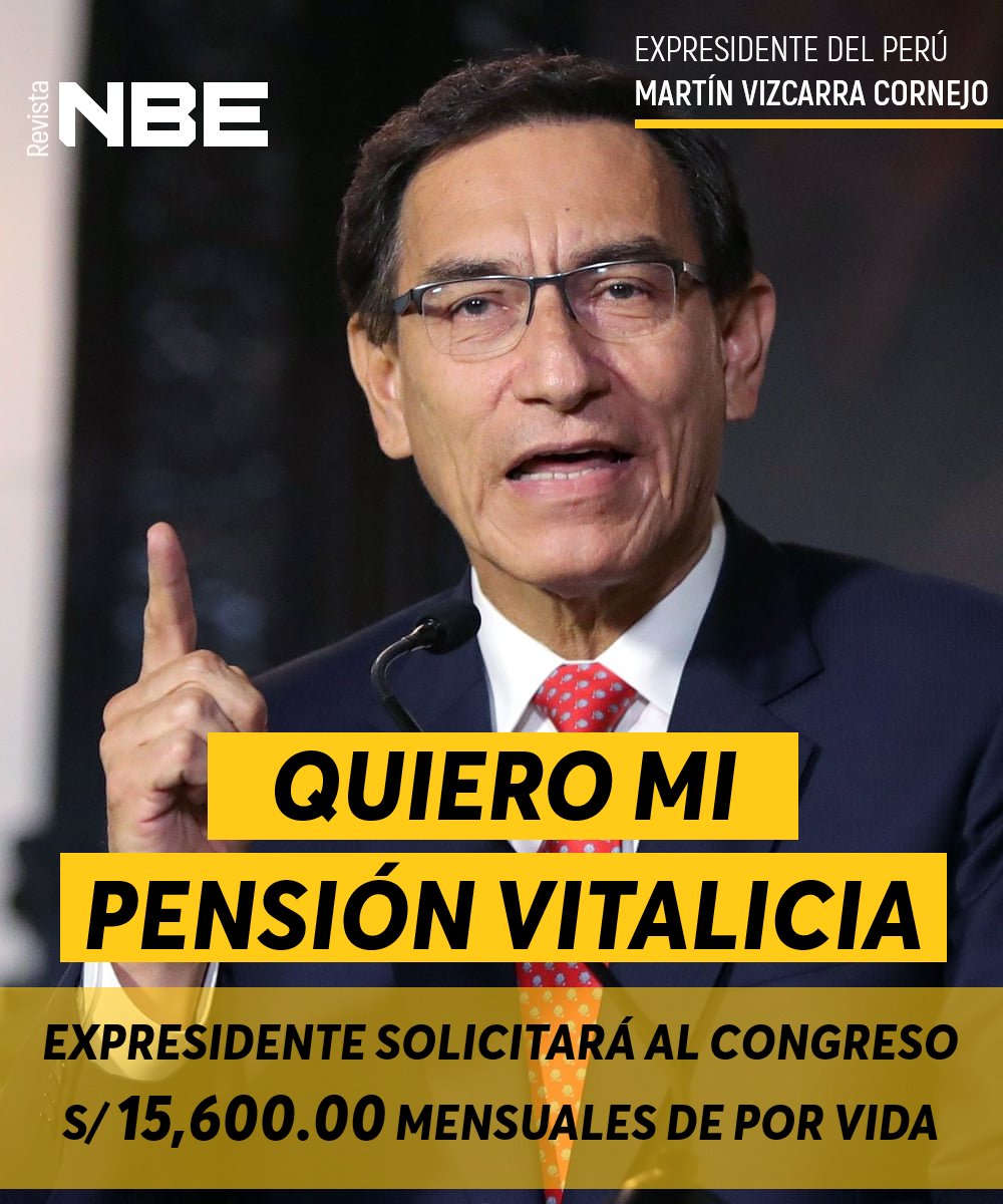 RevistaNbe's tweet photo. 🔴 Solicitará que el Congreso le aplique beneficio de Expresidente 
@RevistaNbe I Expresidente Martín Vizcarra aseguró que solicitará ante el actual Congreso de la República el derecho a pensión vitalicia, equivalente a S/15,600.00 mensuales.
#RevistaNBE 
#MartínVizcarra #Perú https://t.co/OIbFsxAe5H
