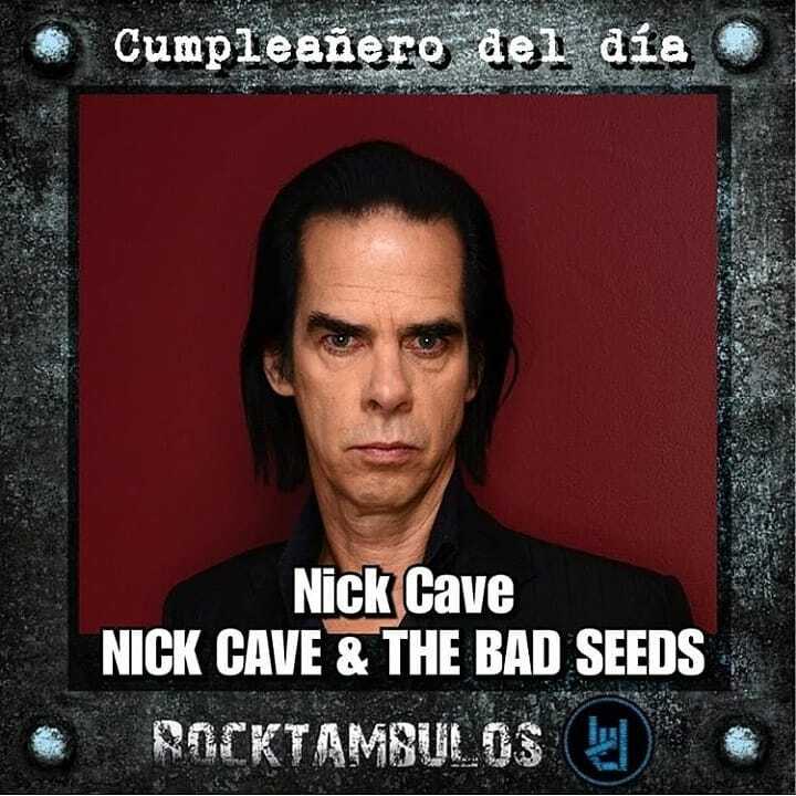 El icónico Nick Cave está de cumpleaños el día de hoy Happy birthday Nick 