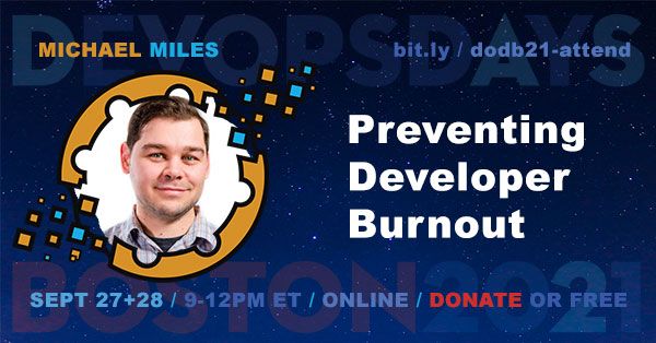 Want to prevent developer and engineering burnout? Come join <a href="/mikemiles86/">Michael Miles</a> and our local #DevOps community on Sept 27&amp;28 as we discuss this and many other important topics! Grab your spot now: buff.ly/3hdEmqo