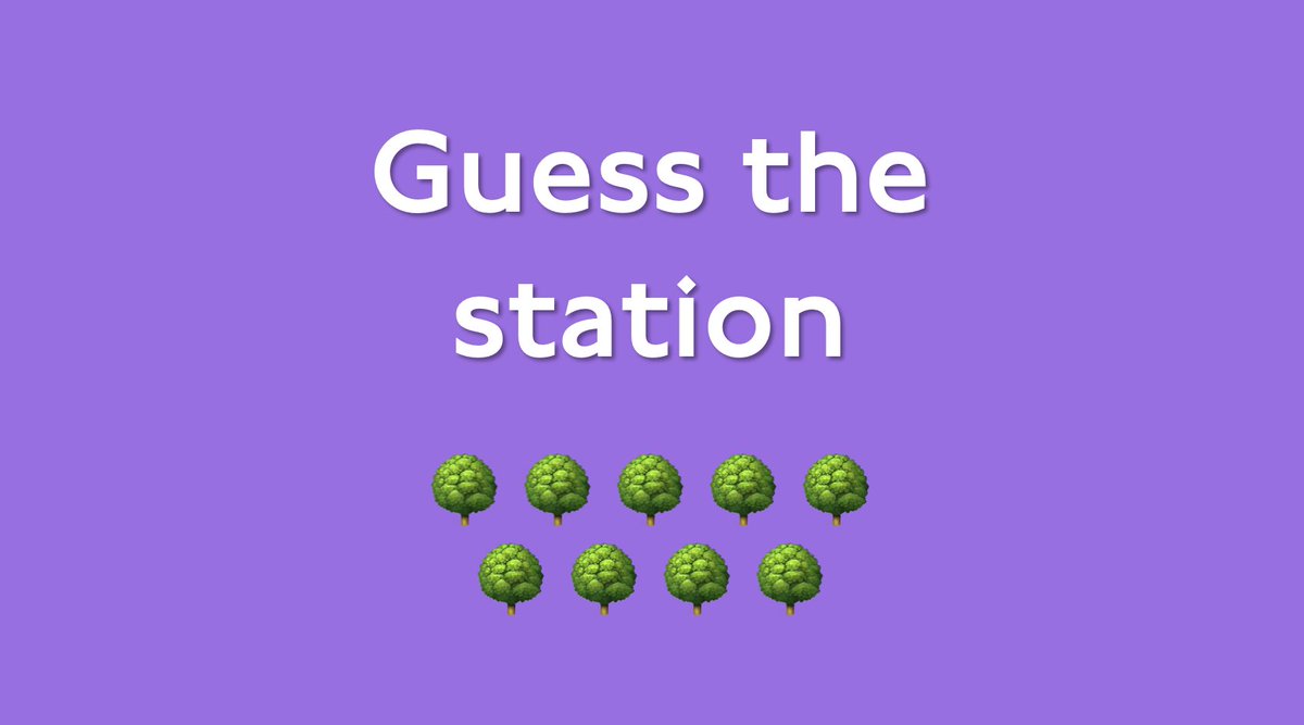 Can you #GuessTheStation? 🌳🌳🌳🌳🌳🌳🌳🌳🌳