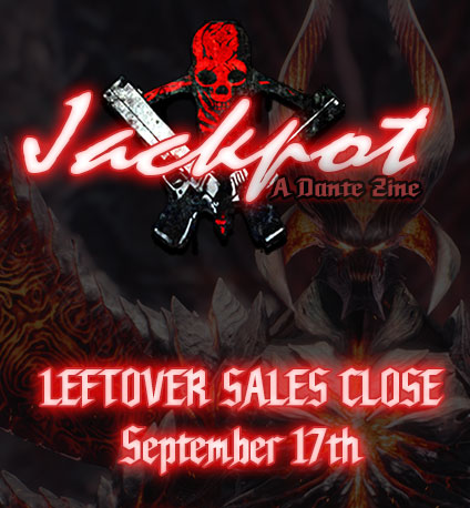 LEFTOVER SALES CLOSE ON SEPTEMBER 17th

You haven't grabbed your digital copies? 
Now it's your last chance! 

Don't forget 50% of the merch bundle if you buy a book (digital included) with the code MERCHDISCOUNT

Grab yours now!
jackpotzine.bigcartel.com