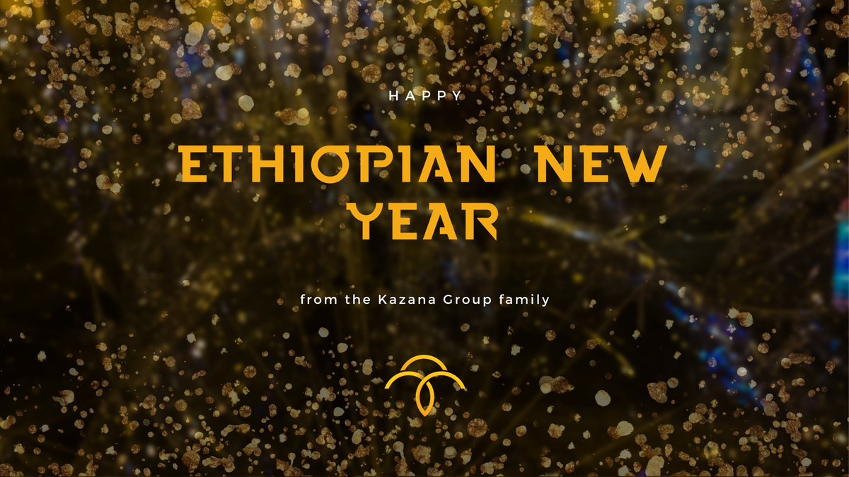 Wish you a joyous and prosperous new year from our family to yours! May the New Year bless you with health, wealth, and happiness! #Kazana #KazanaGroup #HappyEthiopianNewYear