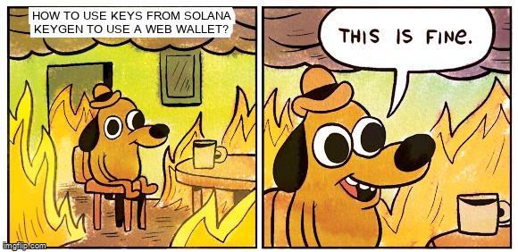 overflow_meme's tweet image. How to use keys from Solana keygen to use a web wallet? stackoverflow.com/questions/6910… #phantomjs #solana