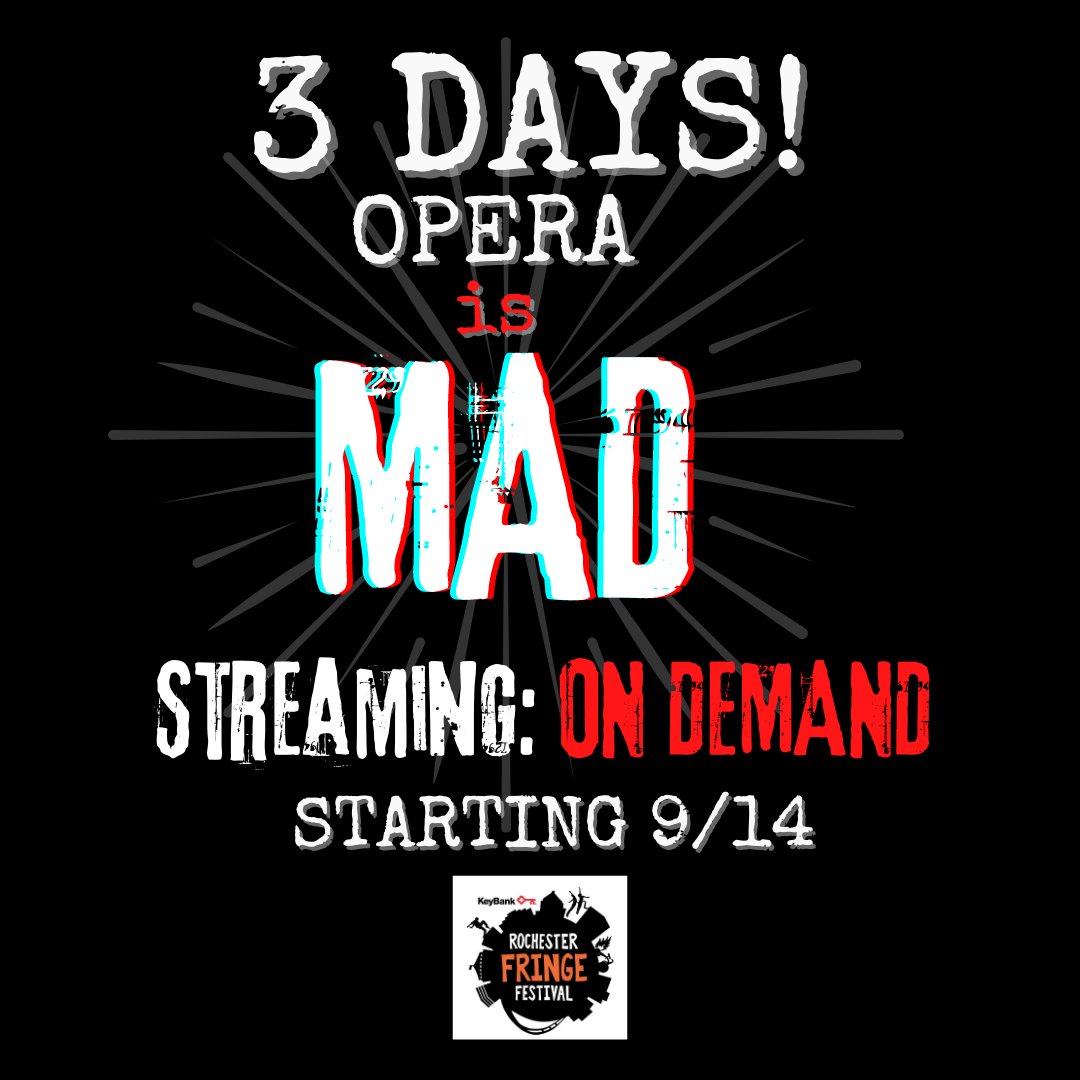 3 DAYS until Opera is MAD! is ON DEMAND during <a href="/RochesterFringe/">ESL Rochester Fringe Festival</a>!  

You can stream 24/7 until October 9th so get your ticket today: rochesterfringe.com/tickets-and-sh…