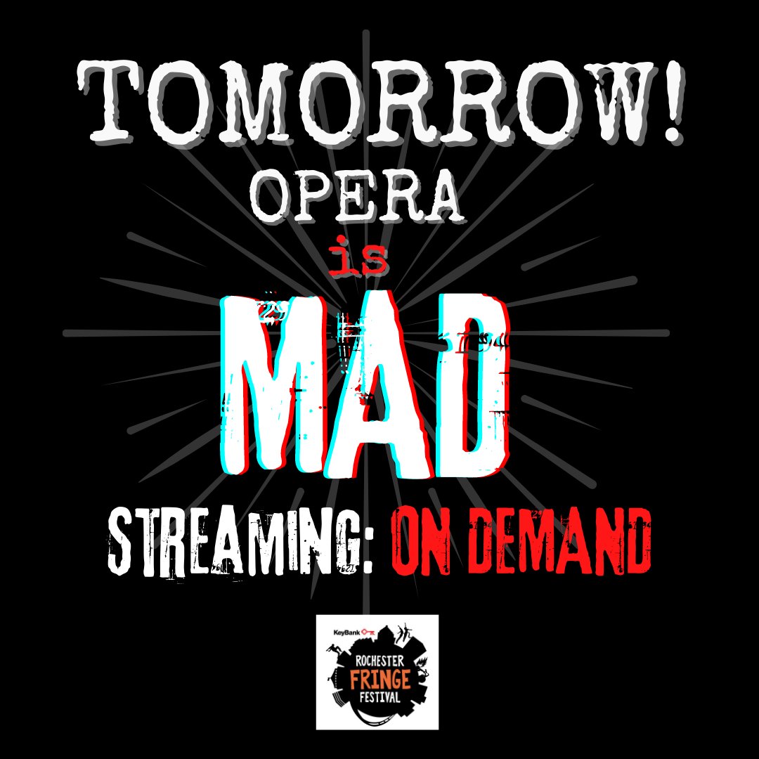 TOMORROW!  Opera is MAD!  Starts streaming ON DEMAND at <a href="/RochesterFringe/">ESL Rochester Fringe Festival</a>!