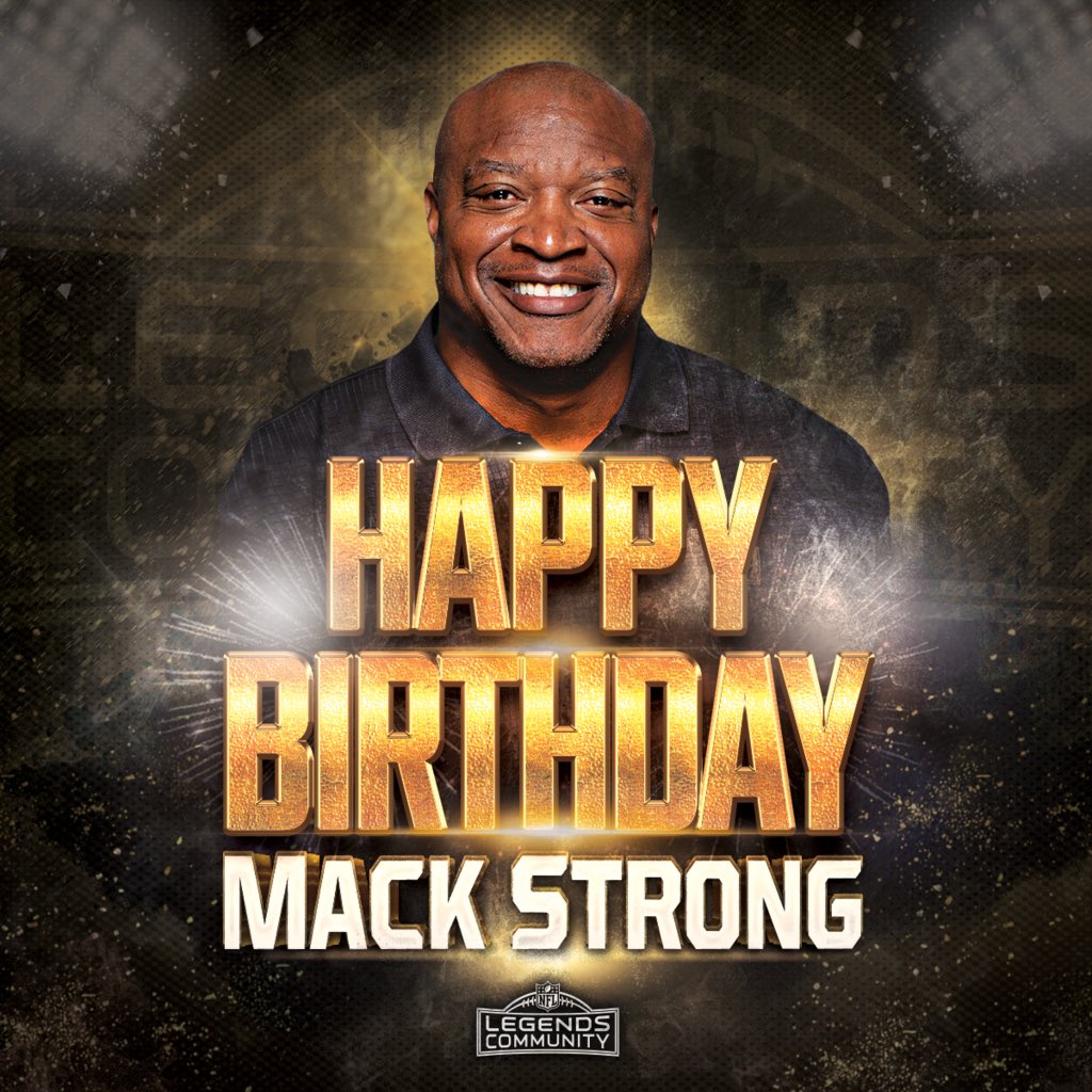 Happy birthday to Legends Community Director, Mack Strong 