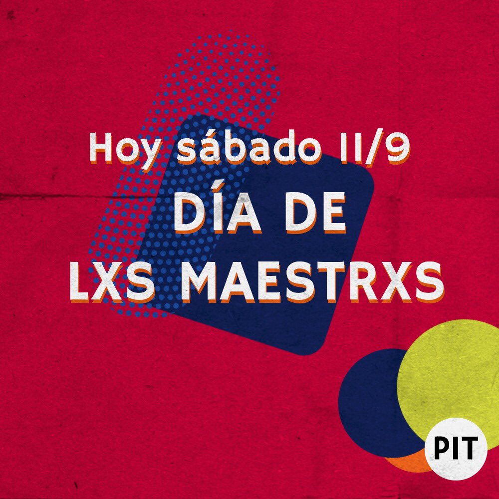 Desde la agrupación PIT, 
Queremos hacerle llegar nuestro abrazo y apoyo a todxs lxs maestrxs del país en cada región donde se encuentren realizado esta gran tarea de enseñar y compartir aprendizaje, en este 11 de septiembre.