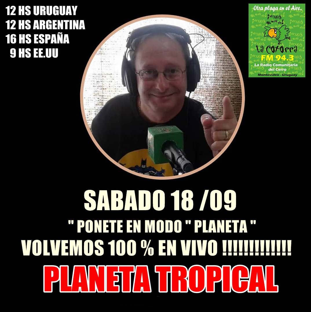 PlanetaTropical's tweet photo. SABADO  18 - 12 HS ¡!!! “PLANETA TROPICAL “POR LA COTORRA FM 94.3, LA RADIO COMUNITARIA DEL CERRO.
POR AIRE Y VIA ON LINE PARA TODO EL MUNDO Y AHORA BAJA LA APLICACIÓN TUNEIN EN GOOGLE PLAY PARA ANDROID Y ESCUCHANOS DESDE TU CELULAR DESDE CUALQUIER PARTE QUE TE ENCUENTRES ¡!!! https://t.co/9lL4Swjpki