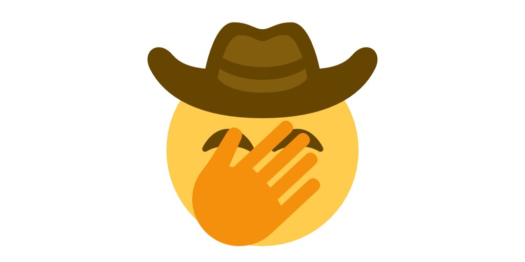 🤭 hand-over-mouth + 🤠 cowboy =