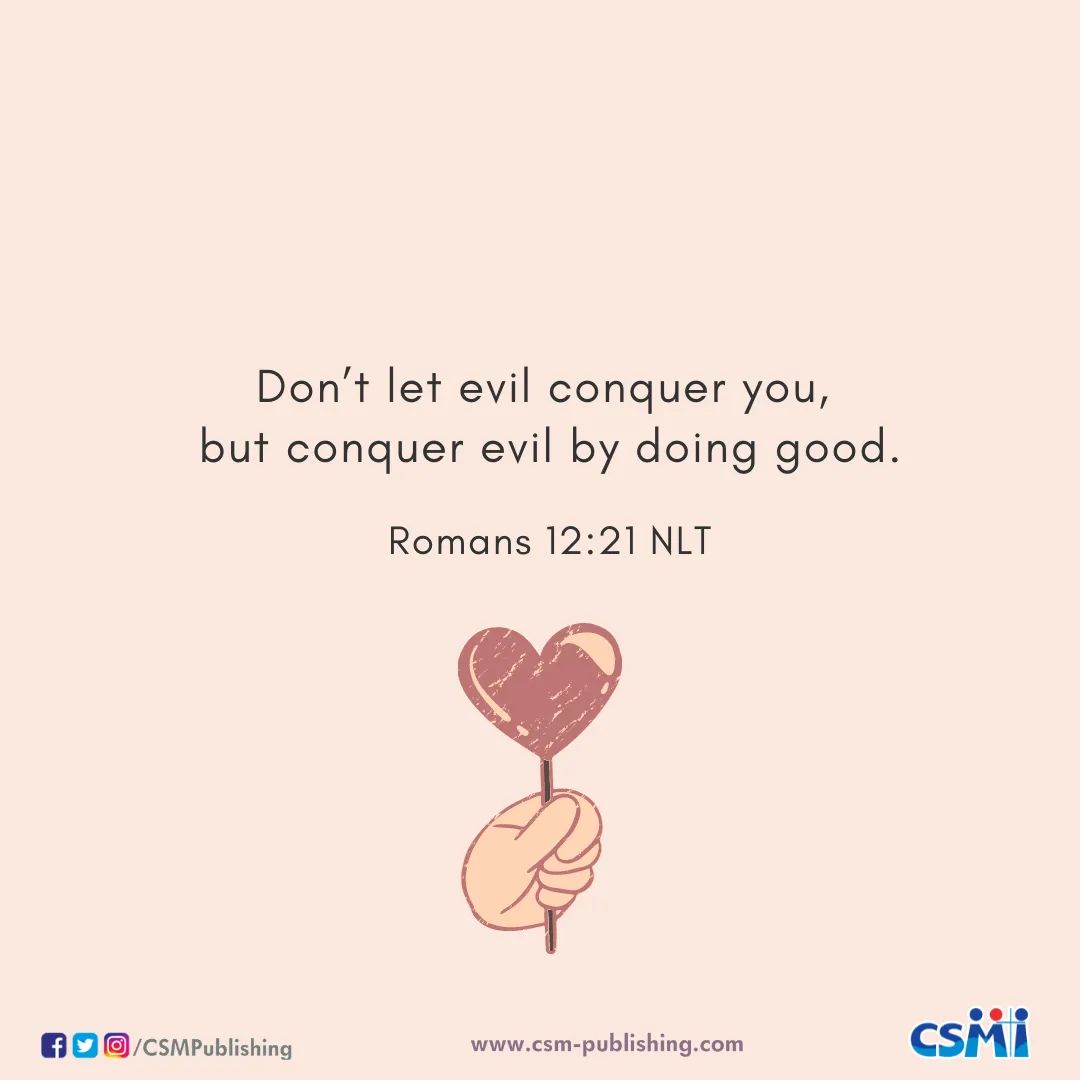 Don’t let evil conquer you, but conquer evil by doing good. - Romans 12:21 NLT ✨